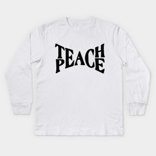 Teach Peace Kids Long Sleeve T-Shirt